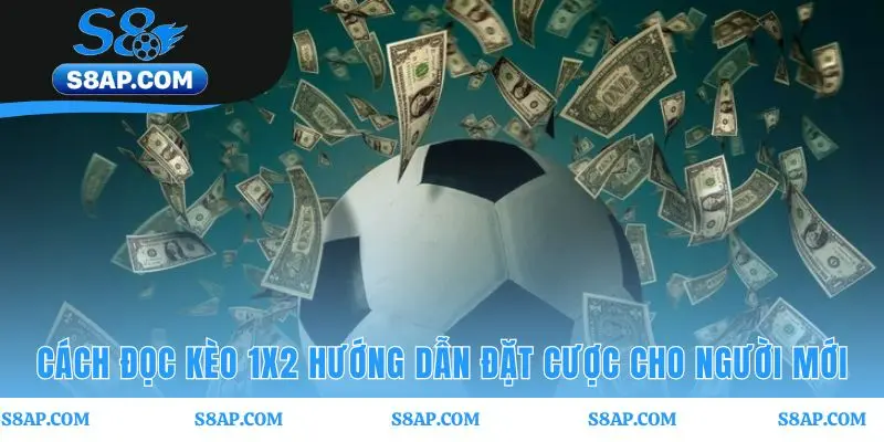 Hướng dẫn đọc kèo tập trung vào ba ký hiệu 1 X và 2