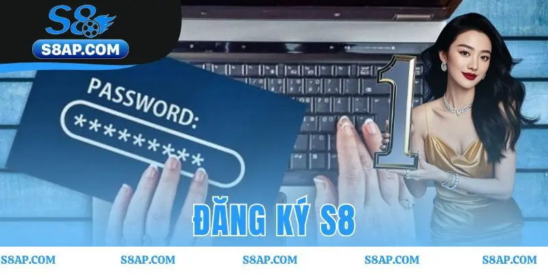 Đăng Ký S8