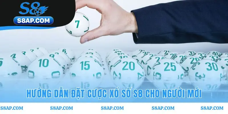 Hướng dẫn đặt cược xổ số S8 qua bốn bước đơn giản