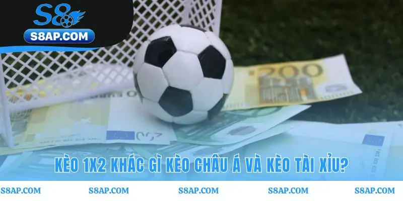 1x2 không dùng tỷ lệ chấp như kèo Châu Á