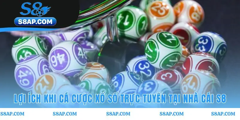 Sảnh xổ số S8 cung cấp tỷ lệ thưởng cao và trả thưởng nhanh