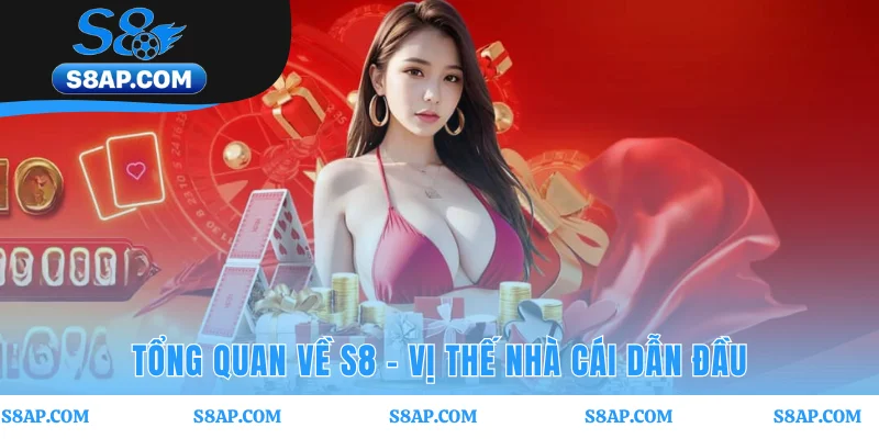 Tổng quan S8 thể hiện vị thế dẫn đầu qua giấy phép quốc tế